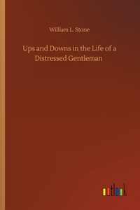 Ups and Downs in the Life of a Distressed Gentleman