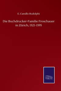 Buchdrucker-Familie Froschauer in Zürich, 1521-1595