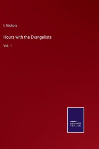 Hours with the Evangelists