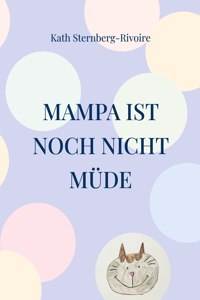 Mampa ist noch nicht mude