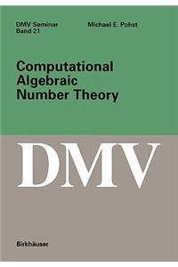 Computational Algebraic Number Theory