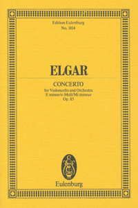 Elgar: Concerto for Violoncello and Orchestra, E Minor/E-Moll/Mineur, Op. 85