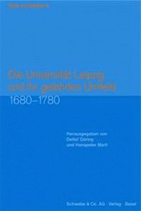 Die Universitat Leipzig Und Ihr Gelehrtes Umfeld 1680-1780