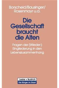 Die Gesellschaft braucht die Alten