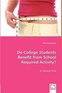 Do College Students Benefit from School Required Activity?