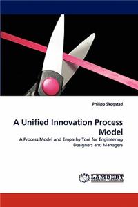 Unified Innovation Process Model