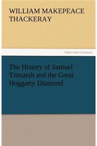 History of Samuel Titmarsh and the Great Hoggarty Diamond