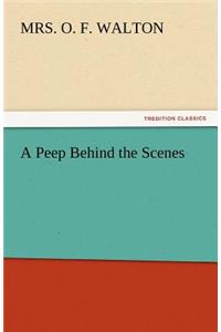 A Peep Behind the Scenes