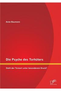 Die Psyche des Torhüters