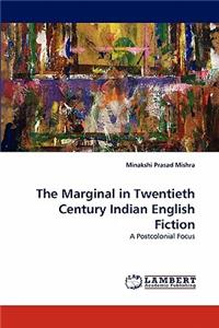 Marginal in Twentieth Century Indian English Fiction