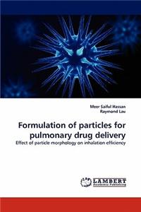 Formulation of particles for pulmonary drug delivery