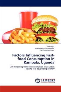 Factors Influencing Fast-food Consumption in Kampala, Uganda