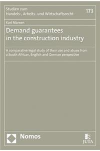 Demand Guarantees in the Construction Industry: A Comparative Legal Study of Their Use and Abuse from a South African, English and German Perspective