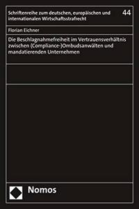 Die Beschlagnahmefreiheit Im Vertrauensverhaltnis Zwischen (Compliance-)Ombudsanwalten Und Mandatierenden Unternehmen