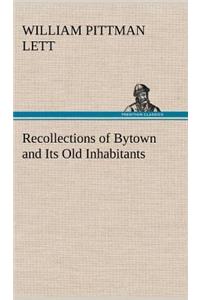 Recollections of Bytown and Its Old Inhabitants
