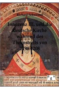 Innozenz III. und die deutsche Kirche während des Thronstreites von 1198-1208