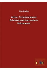 Arthur Schopenhauers Briefwechsel und andere Dokumente
