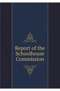 Report of the Schoolhouse Commission