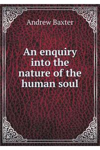 An enquiry into the nature of the human soul