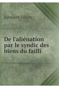 de l'Aliénation Par Le Syndic Des Biens Du Failli