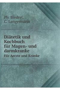 Diätetik und Kochbuch für Magen- und darmkranke Für Aerzte und Kranke