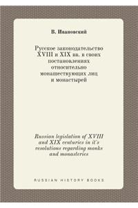 Russian Legislation of XVIII and XIX Centuries in It's Resolutions Regarding Monks and Monasteries