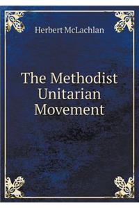 The Methodist Unitarian Movement