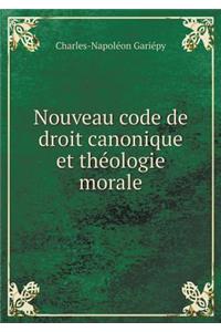 Nouveau Code de Droit Canonique Et Théologie Morale