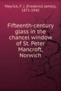 FIFTEENTH-CENTURY GLASS IN THE CHANCEL