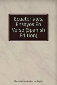 Ecuatoriales, Ensayos En Verso (Spanish Edition)