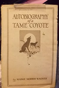 autobiography of a tame coyote