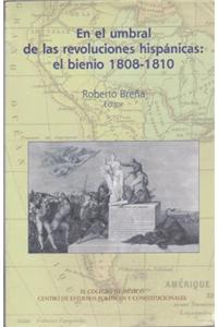 En El Umbral de Las Revoluciones Hispanicas