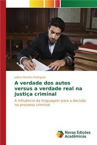 A verdade dos autos versus a verdade real na justiça criminal