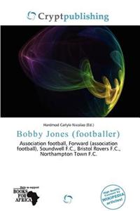 Bobby Jones (Footballer)