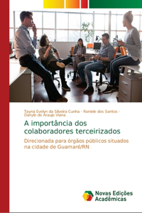A importância dos colaboradores terceirizados