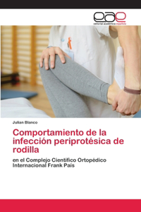 Comportamiento de la infección periprotésica de rodilla