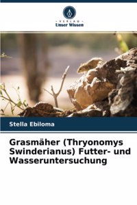 Grasmäher (Thryonomys Swinderianus) Futter- und Wasseruntersuchung