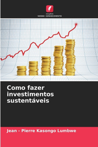 Como fazer investimentos sustentáveis