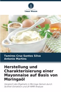Herstellung und Charakterisierung einer Mayonnaise auf Basis von Moringaöl