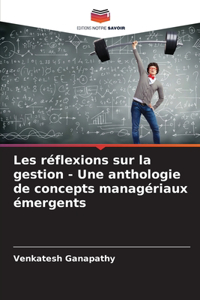 Les réflexions sur la gestion - Une anthologie de concepts managériaux émergents