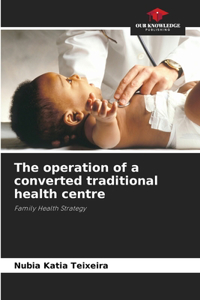 operation of a converted traditional health centre