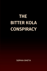 Bitter Kola Conspiracy