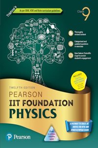 Pearson IIT Foundation'24 Physics Class 9, As Per CBSE, ICSE and State Curriculum Guidelines,Free access to elibrary, vidoes & Myinsights Self Preparation - 6th Edition By Pearson