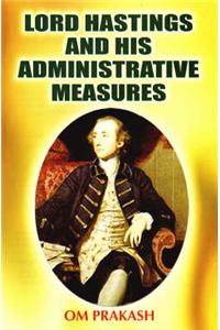 Lord Hastings and His Administrative Measures