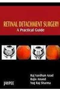 Retinal Detachment Surgery: A Practical Guide