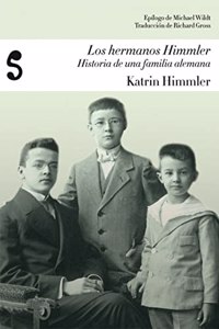 Los hermanos Himmler: historia de una familia alemana
