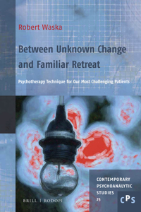 Between Unknown Change and Familiar Retreat