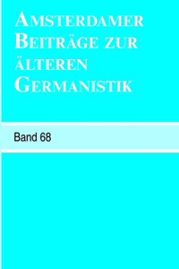 Amsterdamer Beitrage zur alteren Germanistik, Band 68 (2011)