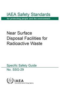 Near Surface Disposal Facilities for Radioactive Waste