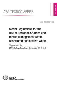 Model Regulations for the Use of Radiation Sources and for the Management of the Associated Radioactive Waste